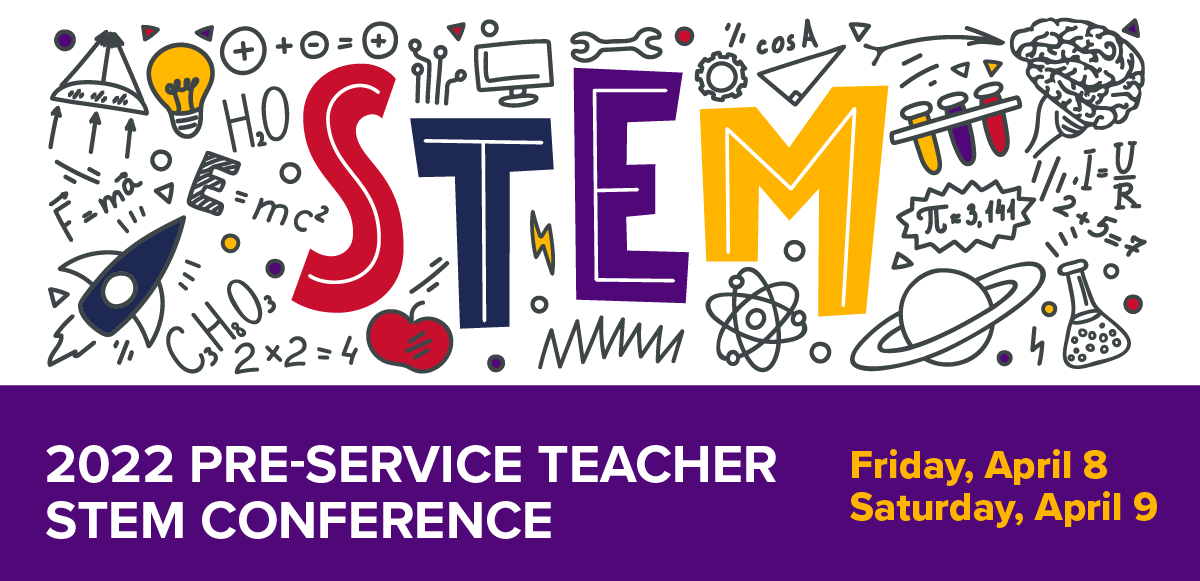 Pre-Service Teacher STEM Conference - April 8-9, 2022